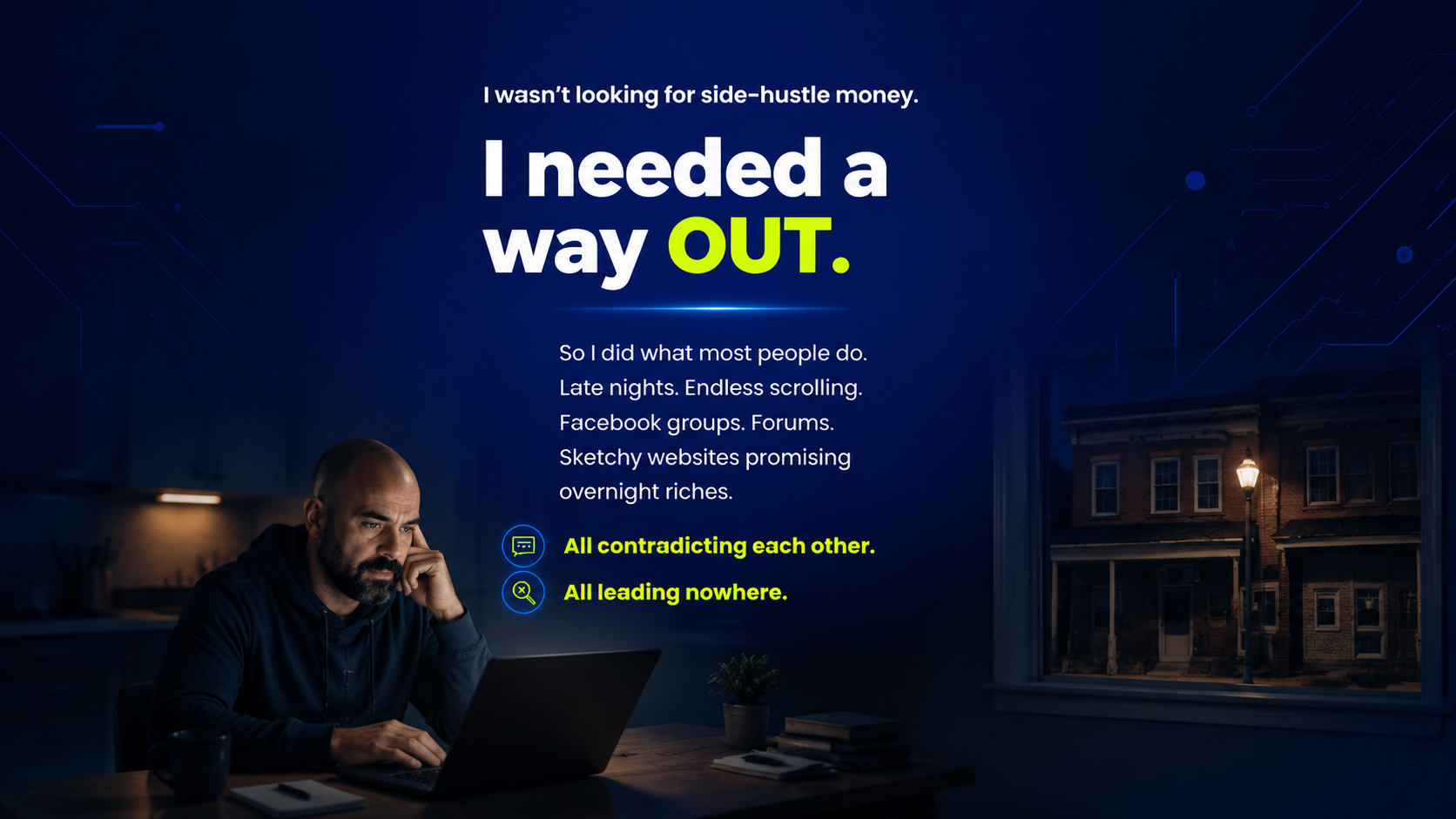 I wasn't looking for side-hustle money.